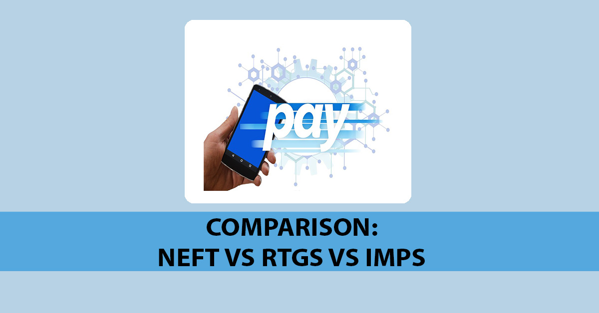 Neft Vs Rtgs Vs Imps Comparision And Difference To Aid U 1788
