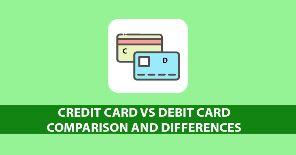 Credit Card Vs Debit Card Comparison And Differences - To Aid U