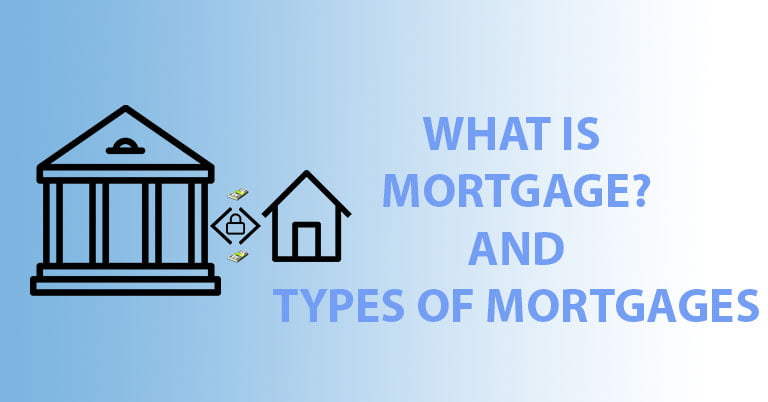 TYPES OF MORTGAGES
