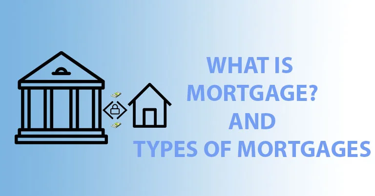 TYPES OF MORTGAGES