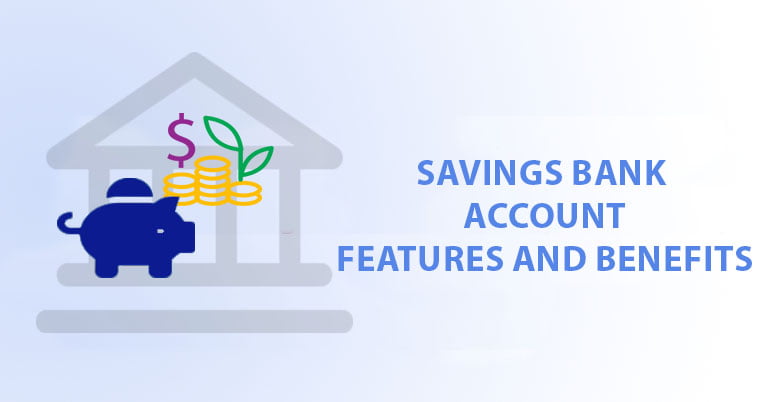 savings account benefits features