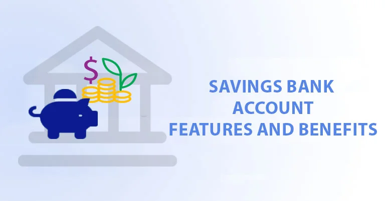 savings account benefits features